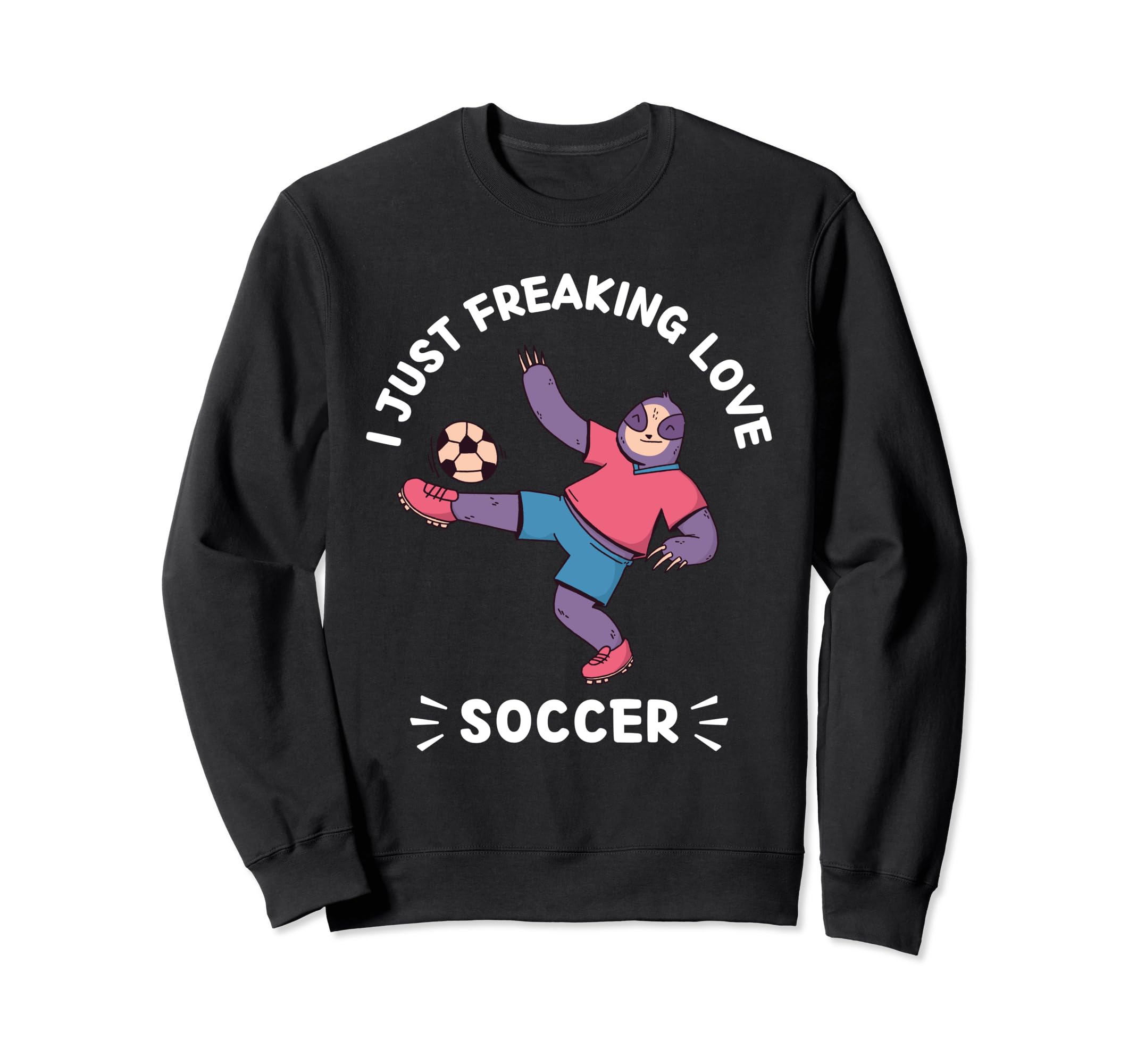 Kawaii Sloth I Just Freaking Sweatshirt - Aesthetic Graphic for Adults - T-Shirt, Sweatshirt, Hoodie