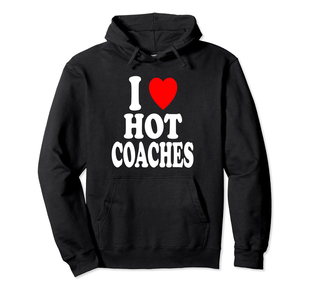 I Heart Love Hot Coaches Soccer Hoodie - Trendy Graphic for Adults - T-Shirt, Sweatshirt, Hoodie