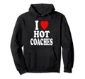 I Heart Love Hot Coaches Soccer Hoodie - Trendy Graphic for Adults - T-Shirt, Sweatshirt, Hoodie