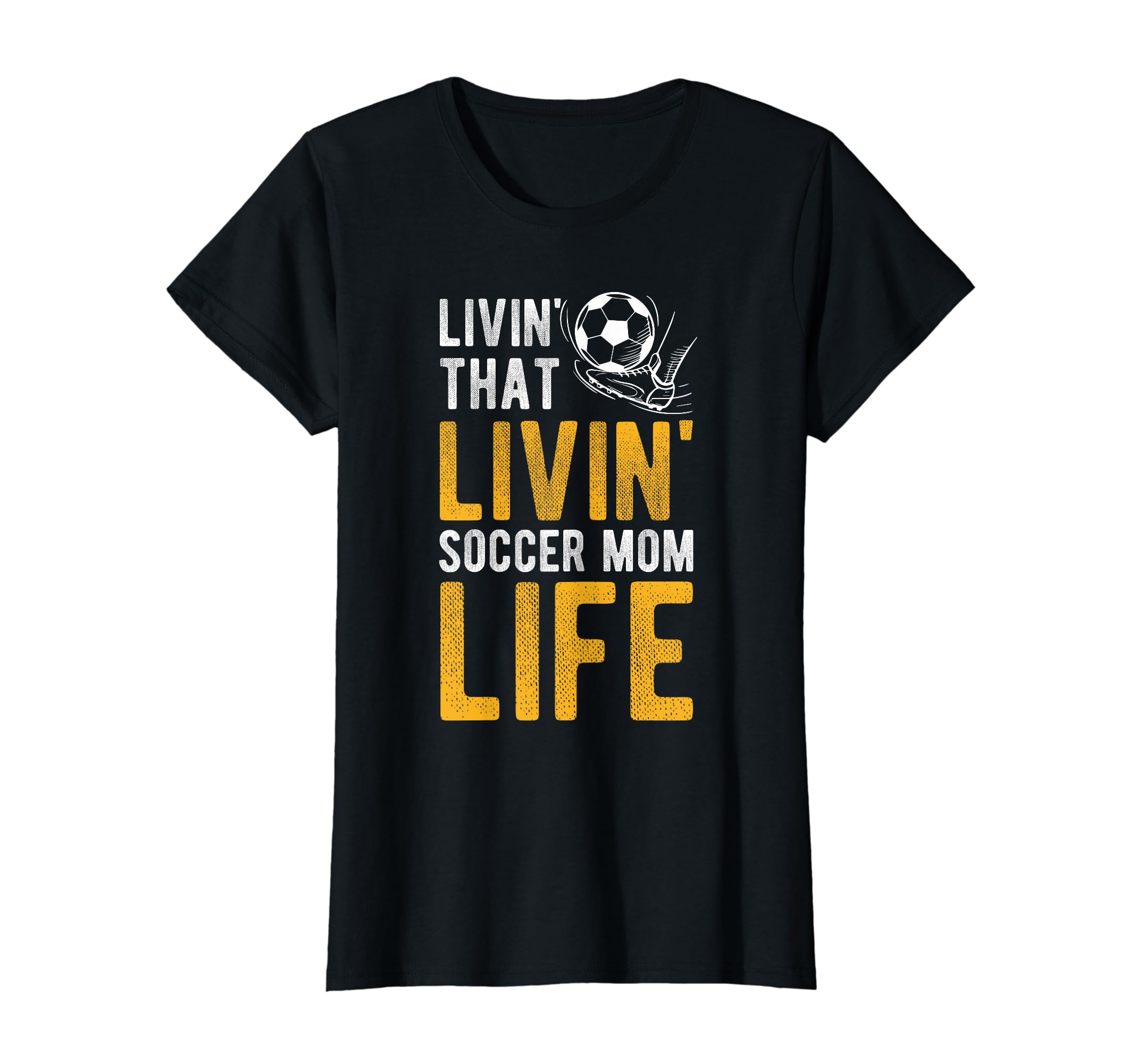 Livin That Soccer Mom Life Soccer T-Shirt - Streetwear Style for Adults - T-Shirt, Sweatshirt, Hoodie