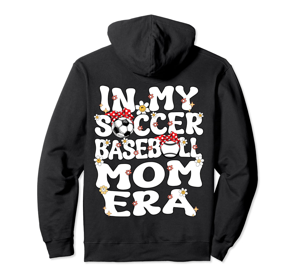 My Soccer Baseball Mom Era Baseball Hoodie - Custom Art Print Unisex - T-Shirt, Sweatshirt, Hoodie