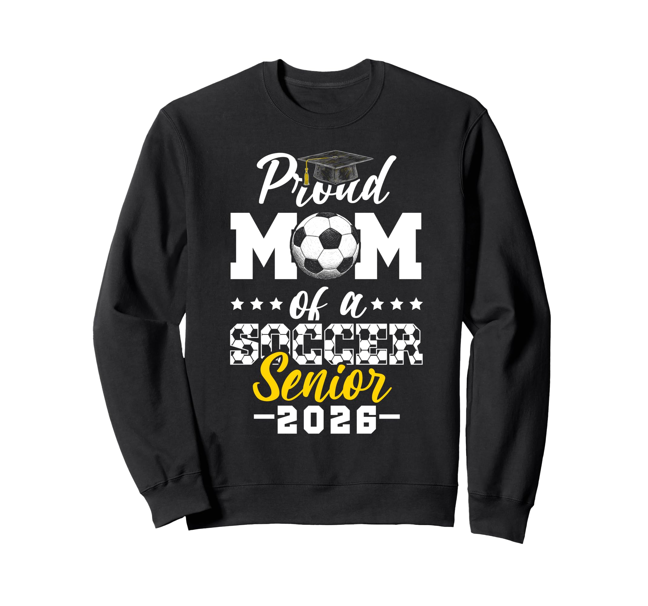 Proud Mom Soccer Senior 2026 Sweatshirt - Fun Novelty Design for Adults - T-Shirt, Sweatshirt, Hoodie