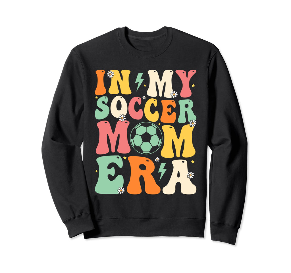 My Soccer Mom Era Mothers Day Team Sweatshirt - Trendy Graphic for Adults - T-Shirt, Sweatshirt, Hoodie