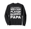 My Favorite Soccer Player Calls Me Sweatshirt - Minimalist Print Men Women - T-Shirt, Sweatshirt, Hoodie