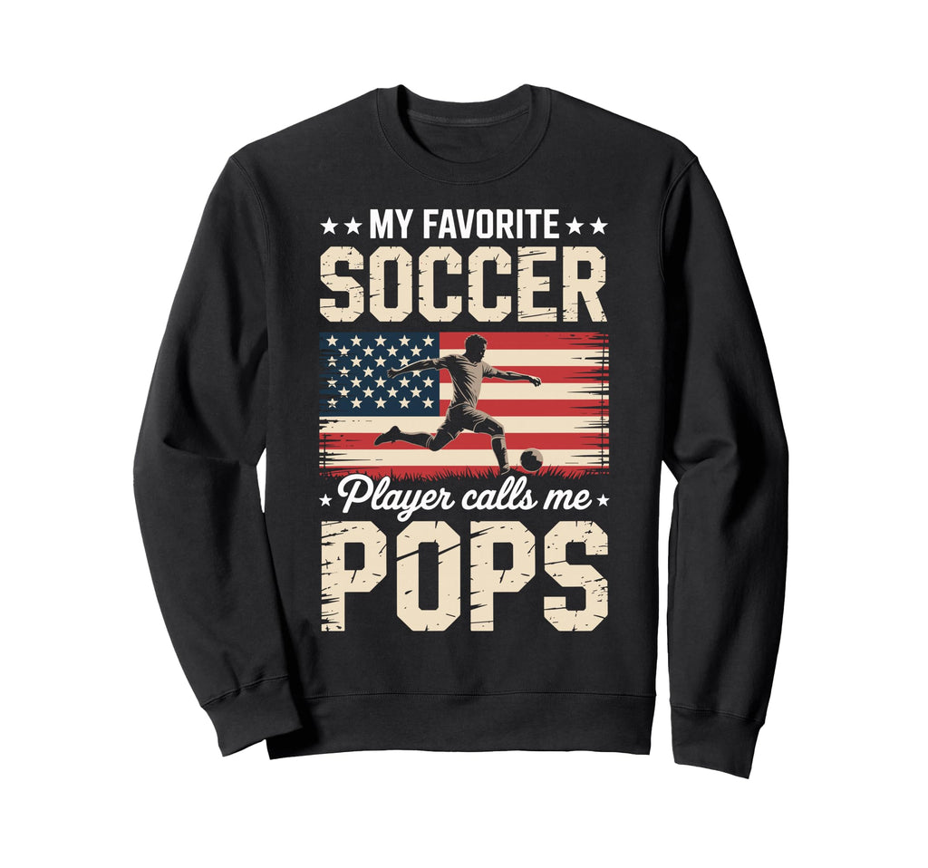 My Favorite Soccer Player Sweatshirt - Casual Everyday Wear Men Women - T-Shirt, Sweatshirt, Hoodie