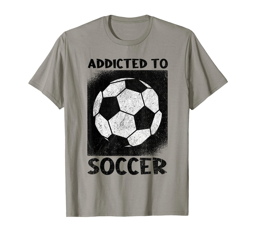 Addicted To Soccer Ball Football Soccer T-Shirt - Streetwear Style Unisex - T-Shirt, Sweatshirt, Hoodie