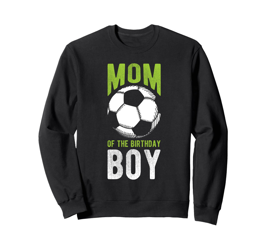 Mom Birthday Soccer Birthday Mom Sweatshirt - Custom Art Print Unisex - T-Shirt, Sweatshirt, Hoodie