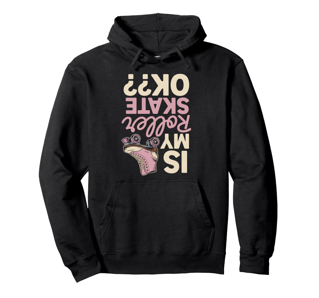 Roller Skates Ok Roller Skate Hoodie - Casual Everyday Wear for Adults - T-Shirt, Sweatshirt, Hoodie