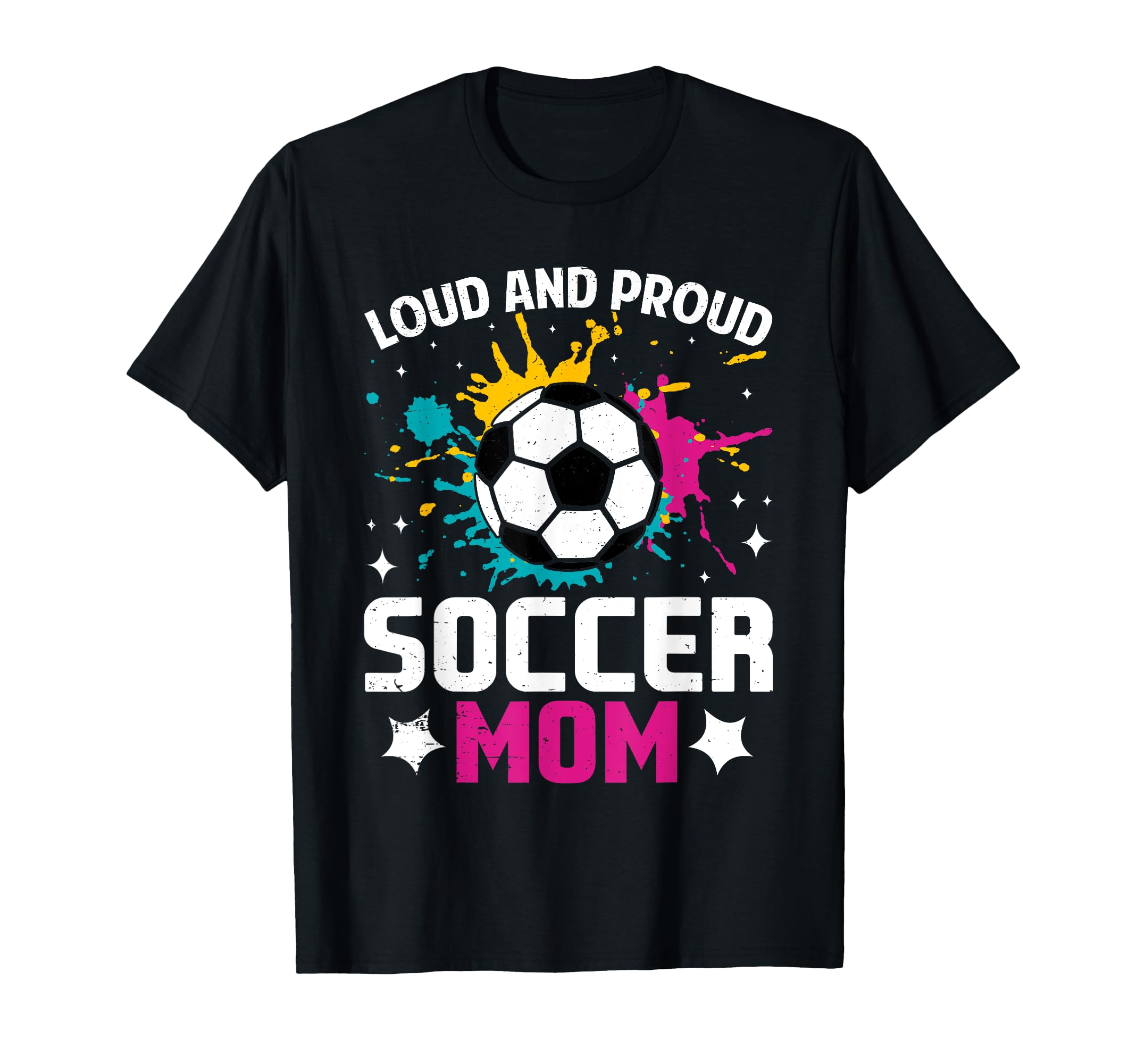 Loud Proud Soccer Mom Color Football T-Shirt - Custom Art Print Men Women - T-Shirt, Sweatshirt, Hoodie