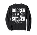 Soccer Mom Soccer Player Mom Sweatshirt - Minimalist Print Men Women - T-Shirt, Sweatshirt, Hoodie