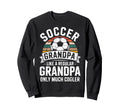 Soccer Player Grandpa Like Sweatshirt - Casual Everyday Wear for Adults - T-Shirt, Sweatshirt, Hoodie