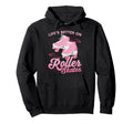 Roller Skating Skate 1970S Lifes Hoodie - Fun Novelty Design Men Women - T-Shirt, Sweatshirt, Hoodie