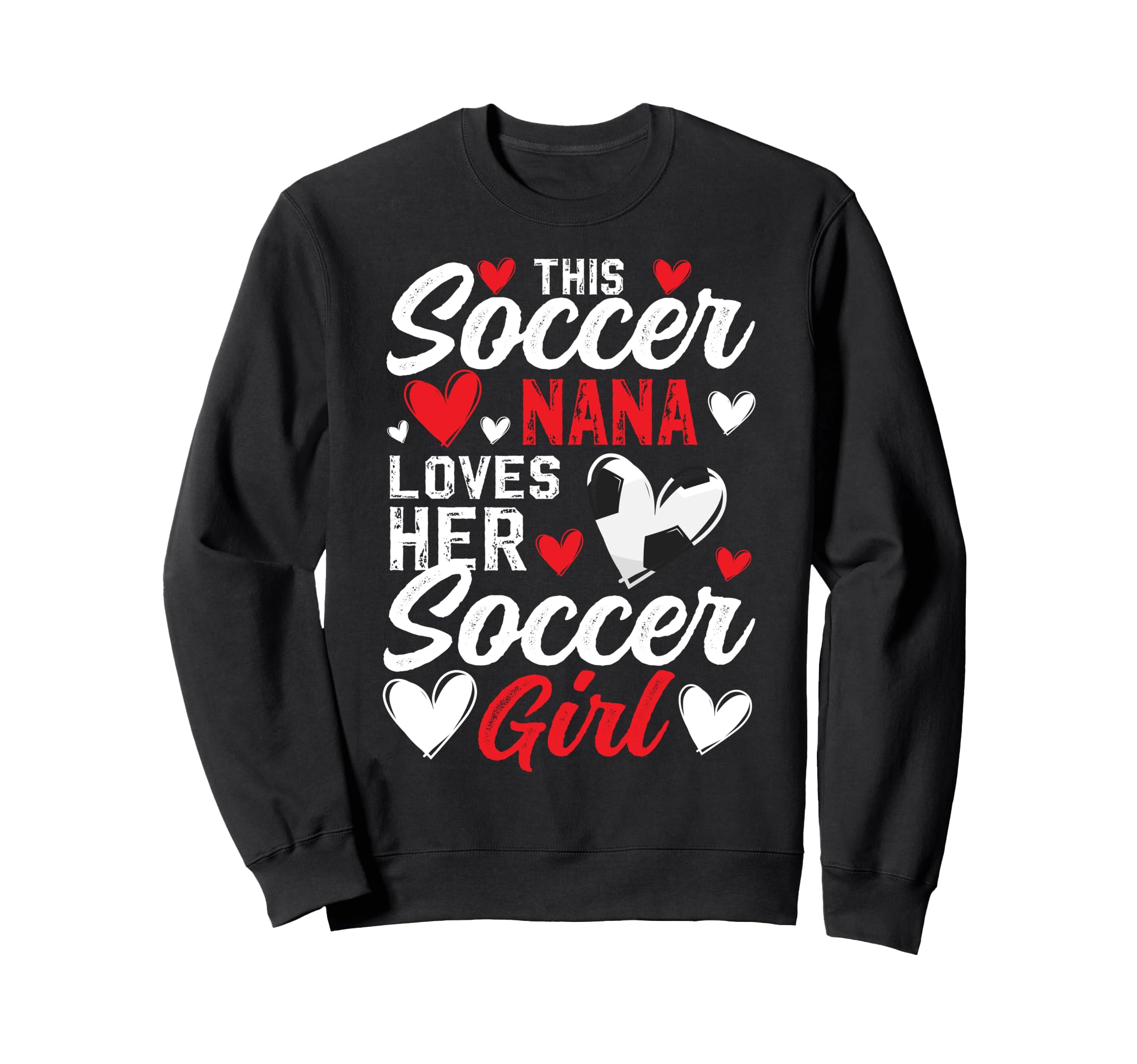 Soccer Nana Loves Her Soccer Sweatshirt - Novelty Apparel for Adults - T-Shirt, Sweatshirt, Hoodie
