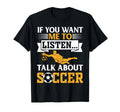 Soccer Lover If You Want Me To T-Shirt - Casual Everyday Wear Unisex - T-Shirt, Sweatshirt, Hoodie