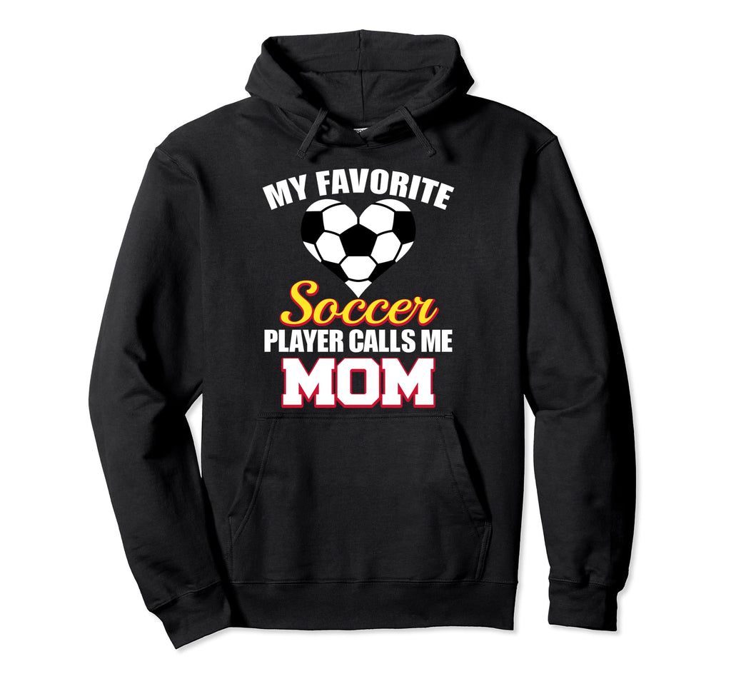 My Favorite Soccer Player Calls Me Mom Hoodie - Minimalist Print Unisex - T-Shirt, Sweatshirt, Hoodie