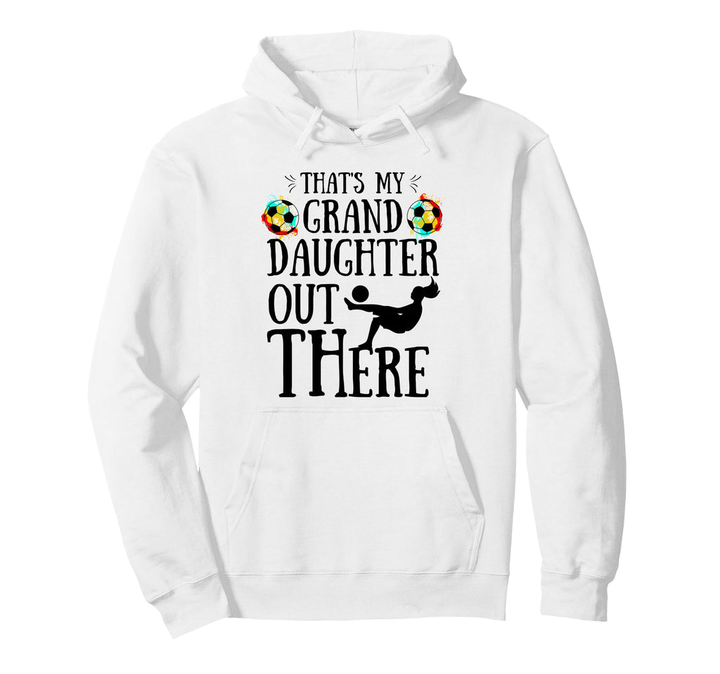 Thats My Granddaughter Out There Hoodie - Fun Novelty Design for Adults - T-Shirt, Sweatshirt, Hoodie