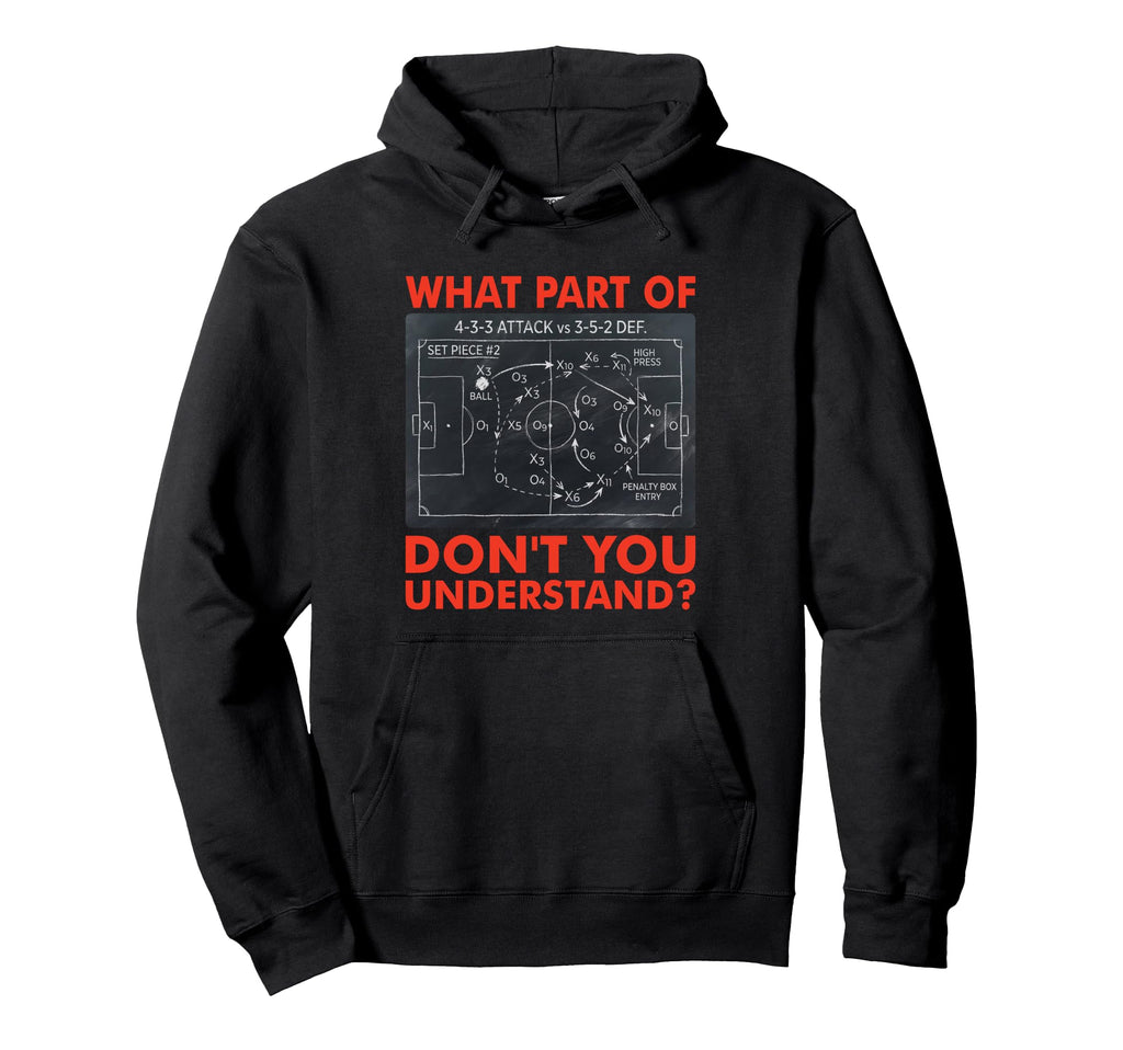 What Part Dont You Understand Funny Hoodie - Graphic Print for Adults - T-Shirt, Sweatshirt, Hoodie