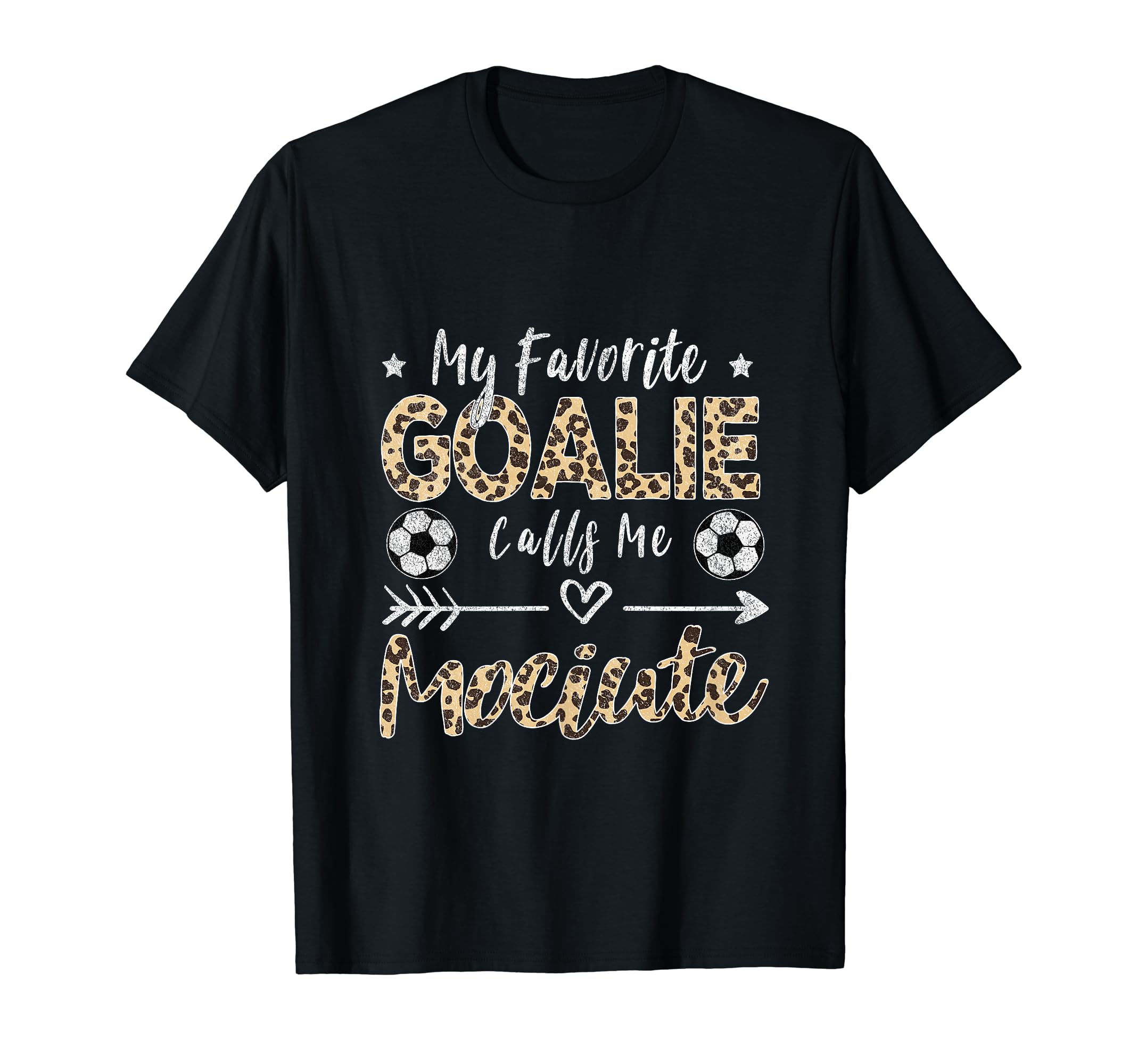 My Favorite Goalie Calls Me Mociute T-Shirt - Streetwear Style Men Women - T-Shirt, Sweatshirt, Hoodie