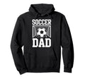 Soccer Dad Player Supporter Soccer Hoodie - Fun Novelty Design Men Women - T-Shirt, Sweatshirt, Hoodie