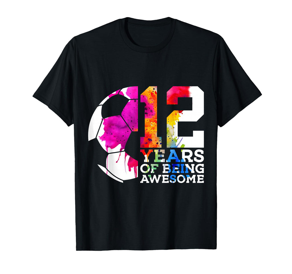 12 Years Being Awesome Soccer 12Th T-Shirt - Novelty Apparel for Adults - T-Shirt, Sweatshirt, Hoodie