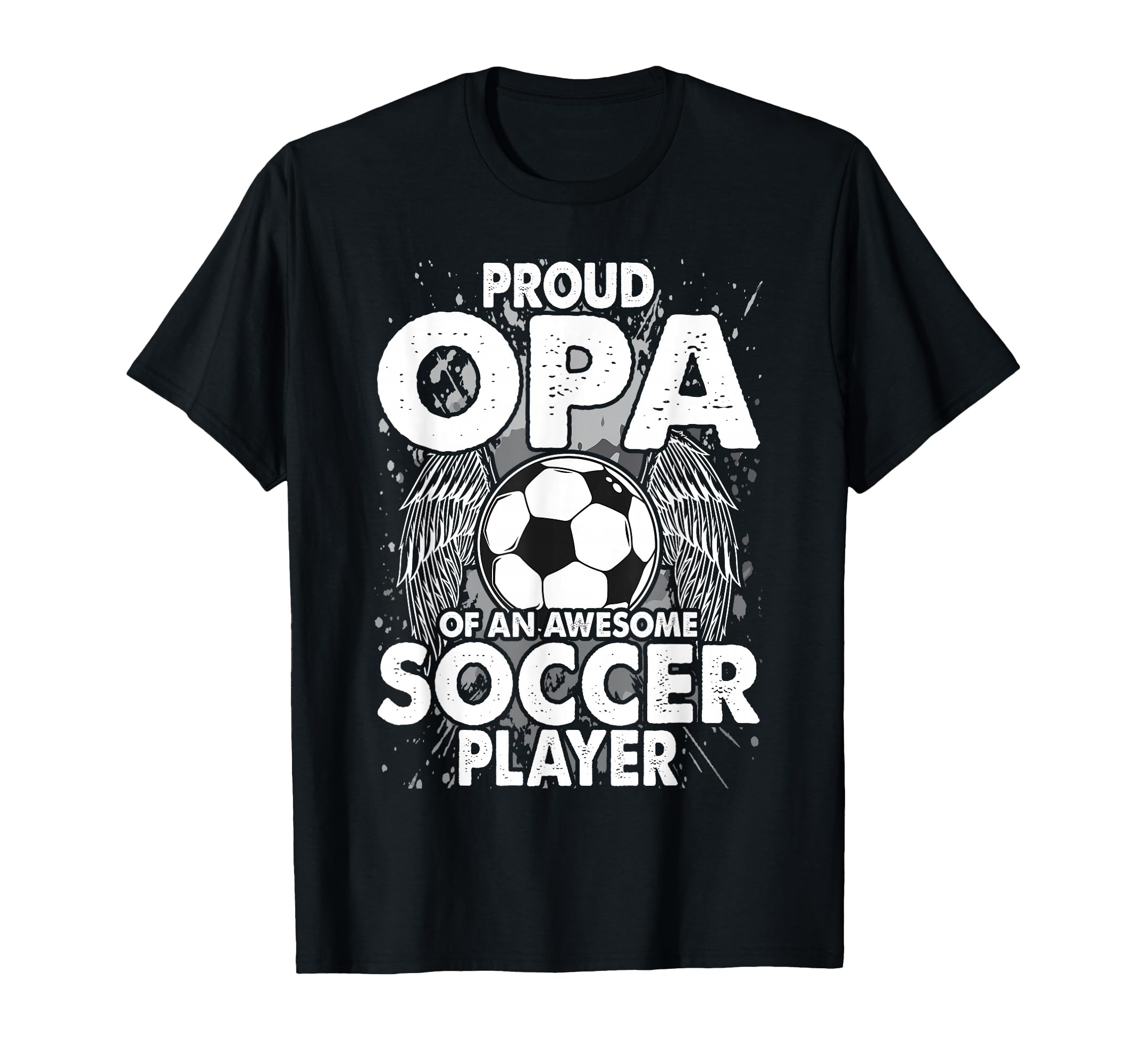 Proud Opa Awesome Soccer Player T-Shirt - Fun Novelty Design for Adults - T-Shirt, Sweatshirt, Hoodie