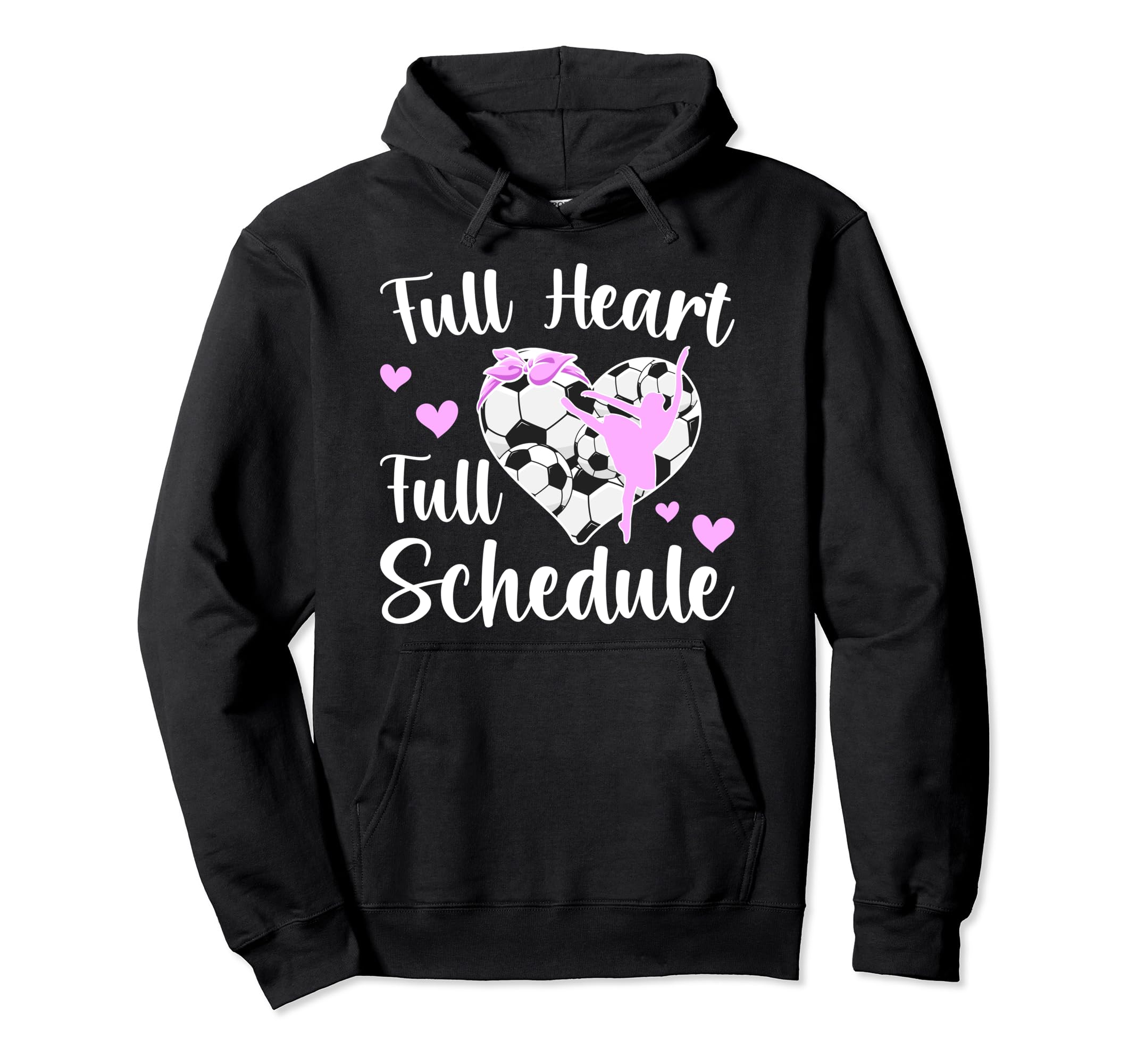 Full Heart Dance And Soccer Mom Dancer Hoodie - Trendy Graphic for Adults - T-Shirt, Sweatshirt, Hoodie