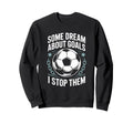 Team Soccer Player Some Dream Sweatshirt - Aesthetic Graphic Men Women - T-Shirt, Sweatshirt, Hoodie