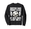 Proudly Yelling Refs Since Day One Sweatshirt - Novelty Apparel for Adults - T-Shirt, Sweatshirt, Hoodie