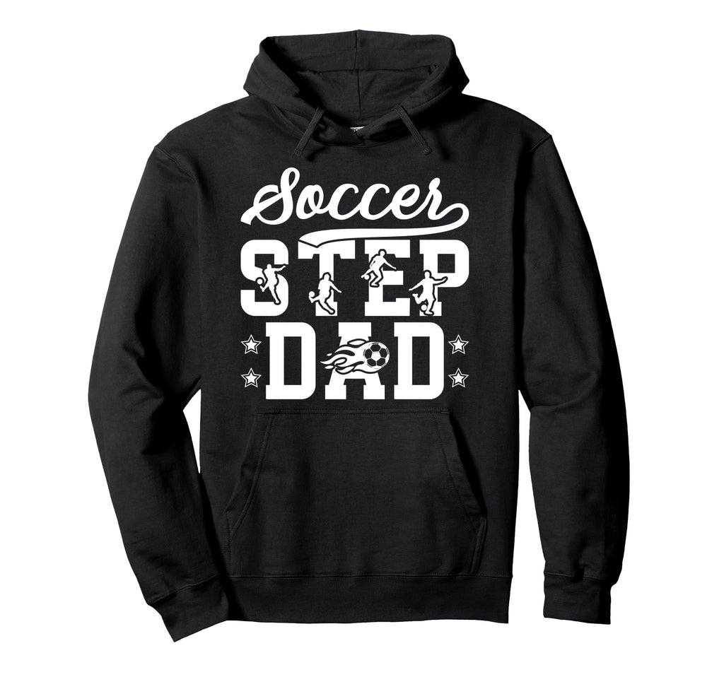 Soccer Step Dad Soccer Player Hoodie - Custom Art Print for Adults - T-Shirt, Sweatshirt, Hoodie