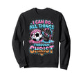 I Can Do All Things Through Sweatshirt - Streetwear Style for Adults - T-Shirt, Sweatshirt, Hoodie