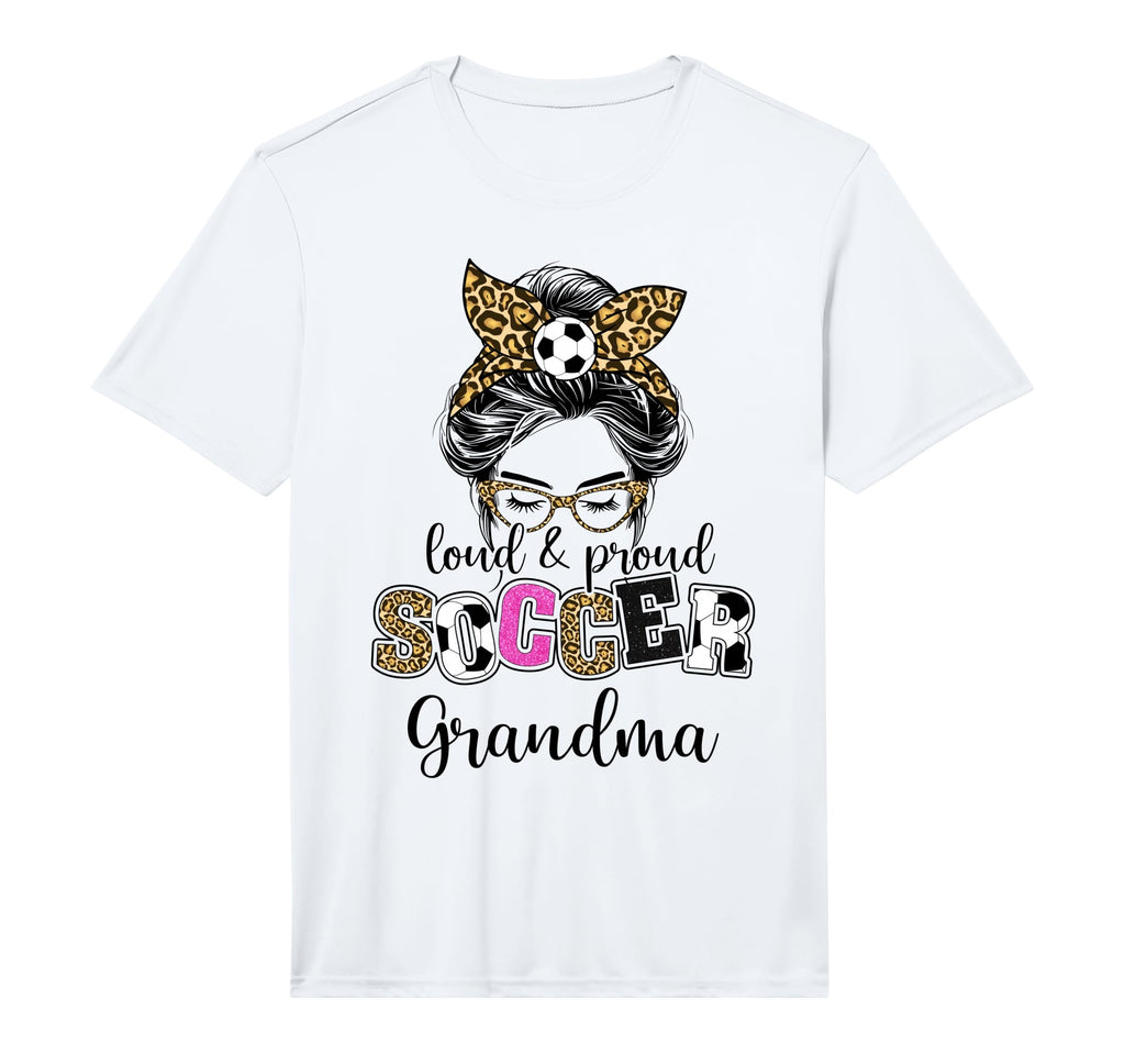 Loud And Proud Soccer Grandma Messy T-Shirt - Novelty Apparel for Adults - T-Shirt, Sweatshirt, Hoodie