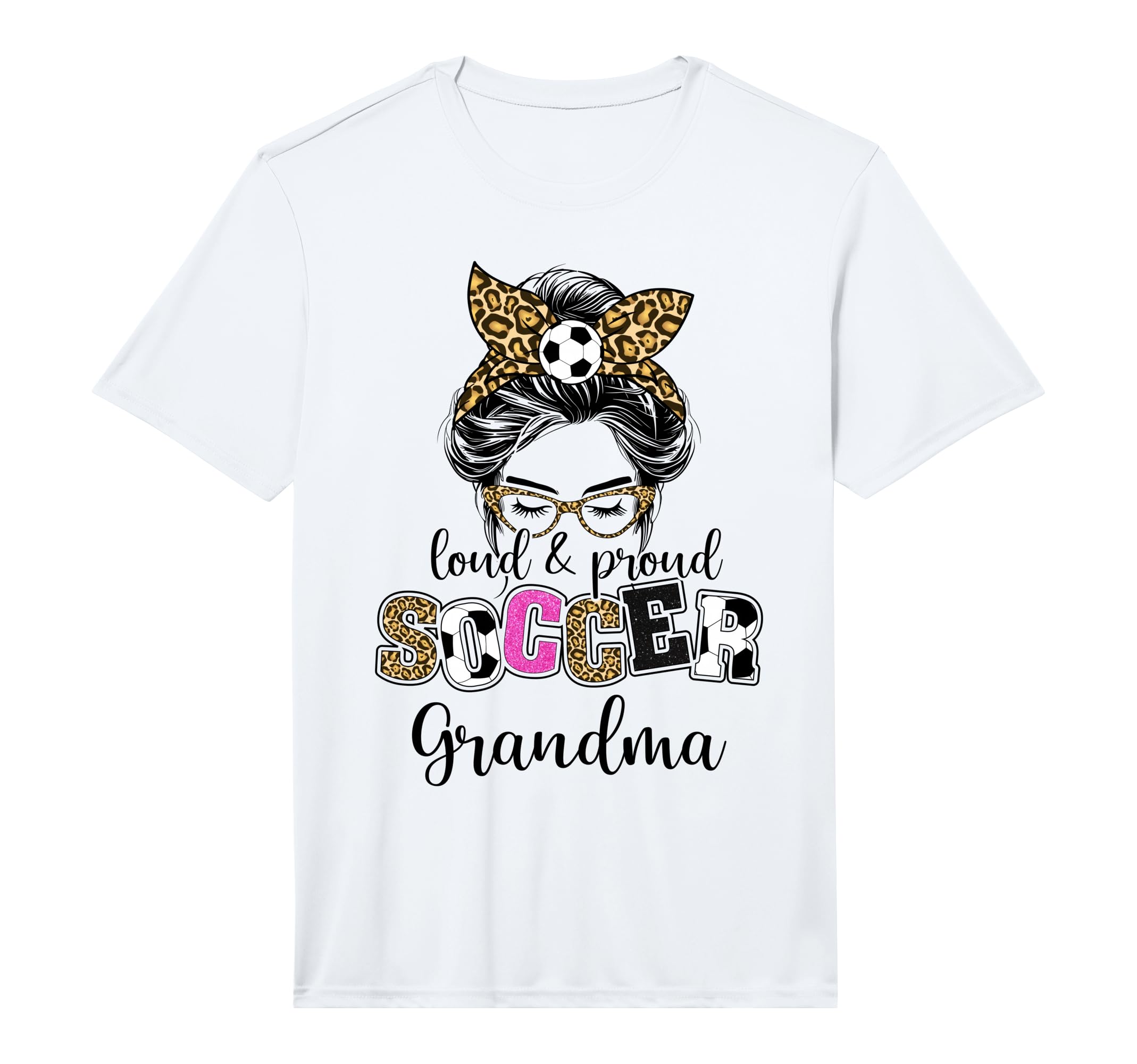Loud And Proud Soccer Grandma Messy T-Shirt - Novelty Apparel for Adults - T-Shirt, Sweatshirt, Hoodie