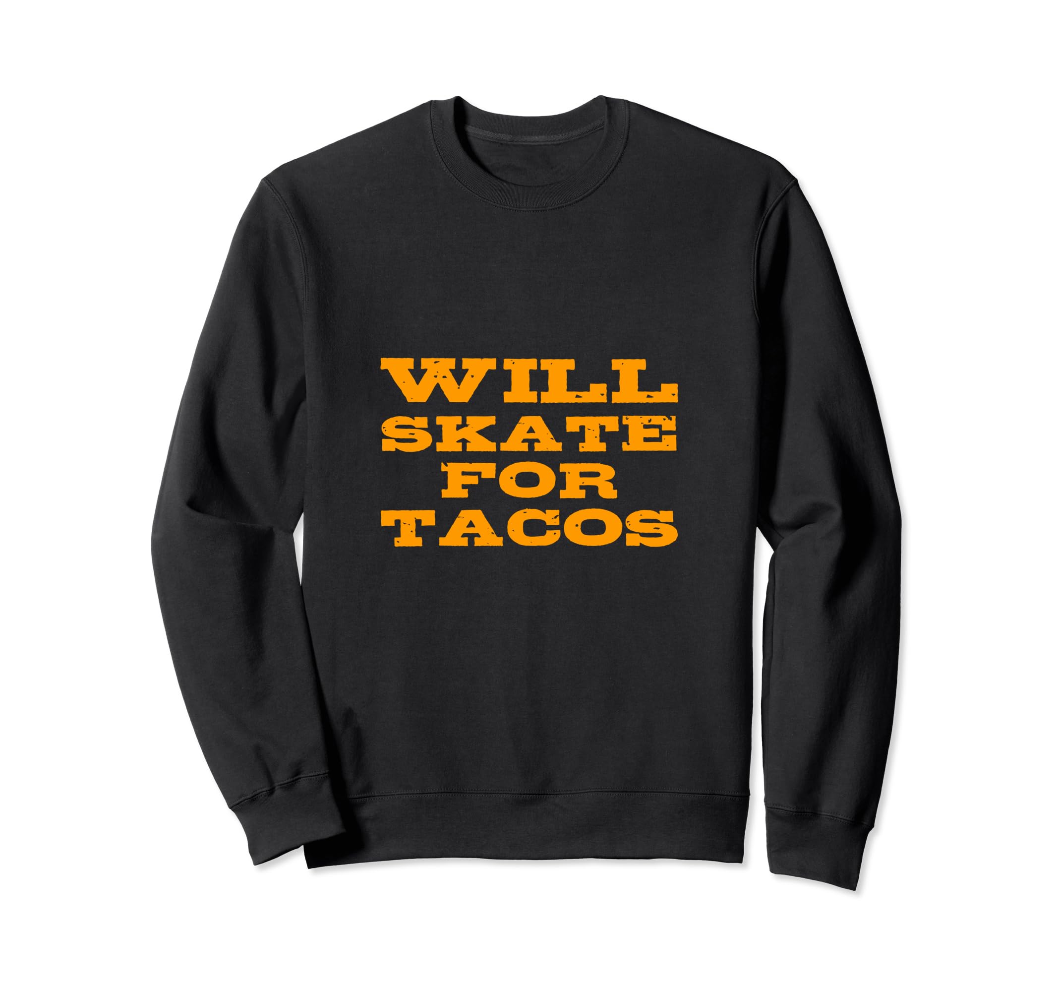 Will Skate Tacos Funny Sweatshirt - Aesthetic Graphic for Adults - T-Shirt, Sweatshirt, Hoodie