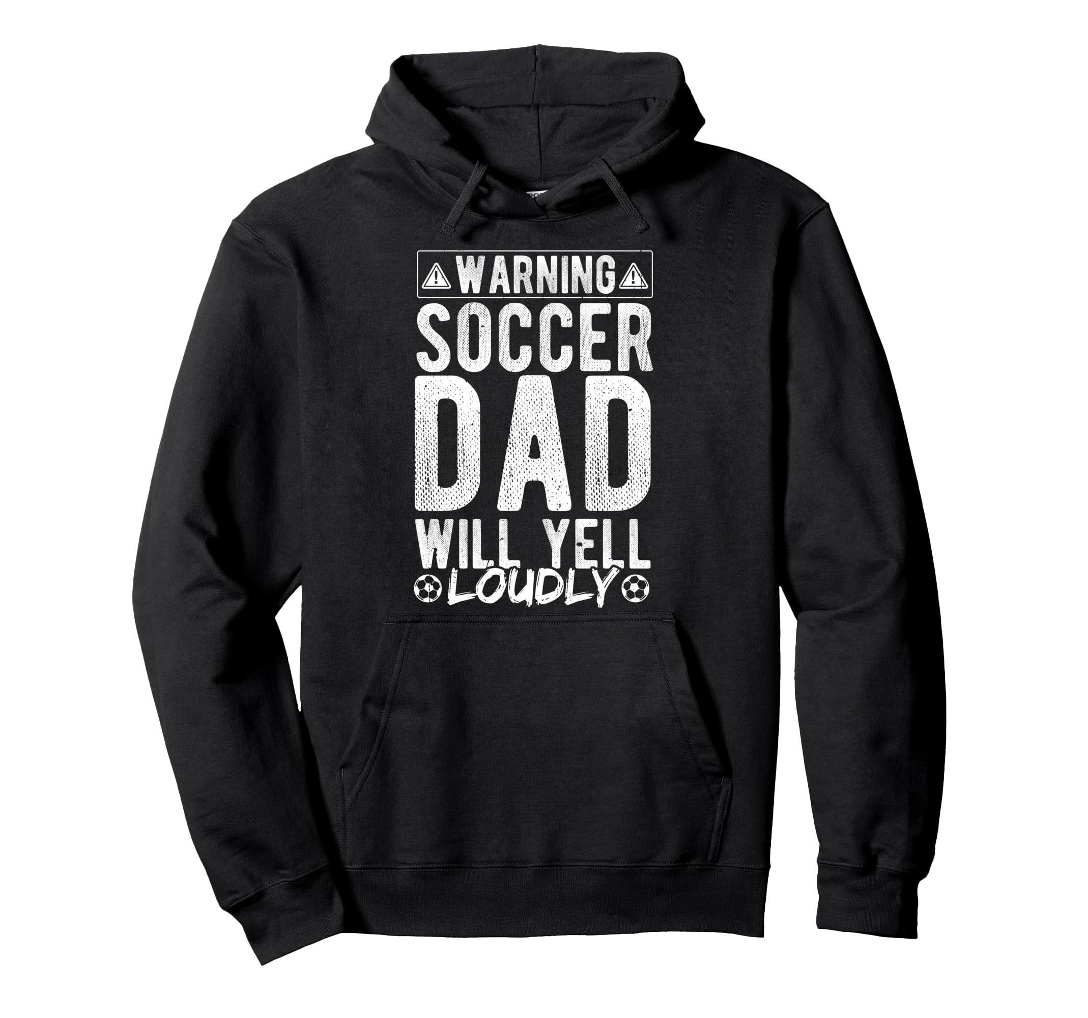 Warning Soccer Dad Will Yell Loudly Soccer Hoodie - Graphic Print Unisex - T-Shirt, Sweatshirt, Hoodie