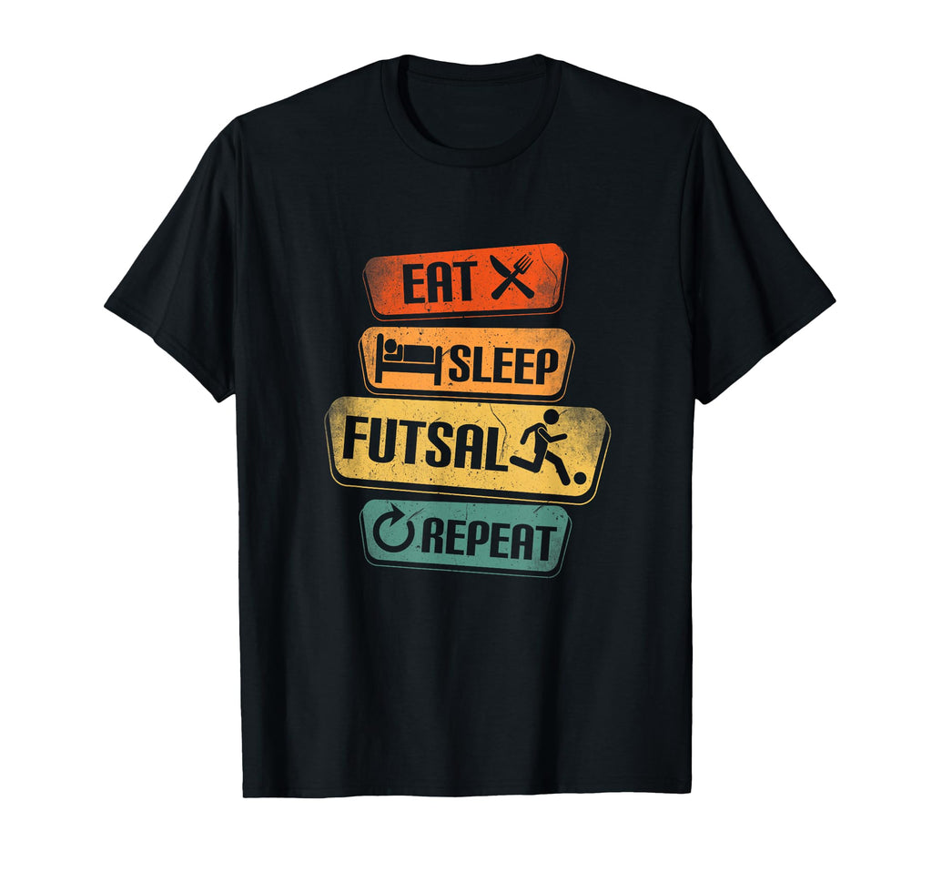 Eat Sleep Futsal Repeat Funny Futsal T-Shirt - Aesthetic Graphic for Adults - T-Shirt, Sweatshirt, Hoodie