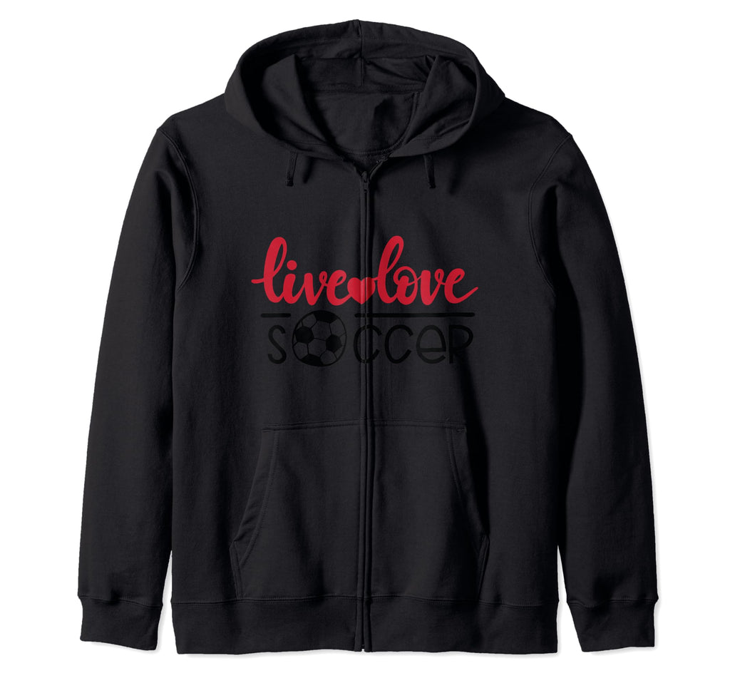 Live Love Soccer Ball Gift Sports Hoodie - Fun Novelty Design for Adults - T-Shirt, Sweatshirt, Hoodie