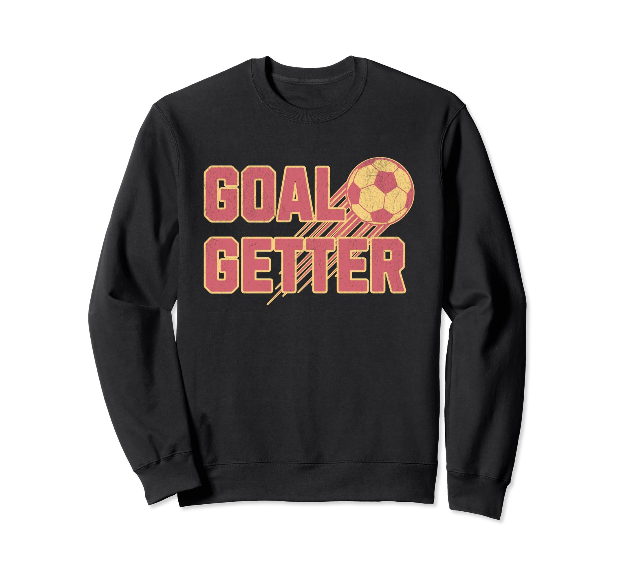 Soccer Goal Getter Sweatshirt - Streetwear Style Men Women - T-Shirt, Sweatshirt, Hoodie