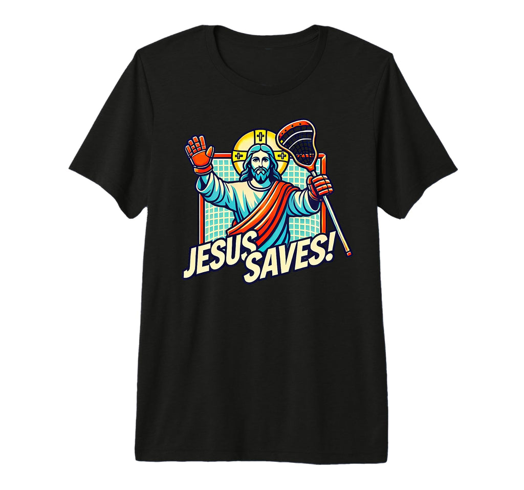 Funny Lacrosse Jesus Saves Goalie T-Shirt - Novelty Apparel Men Women - T-Shirt, Sweatshirt, Hoodie