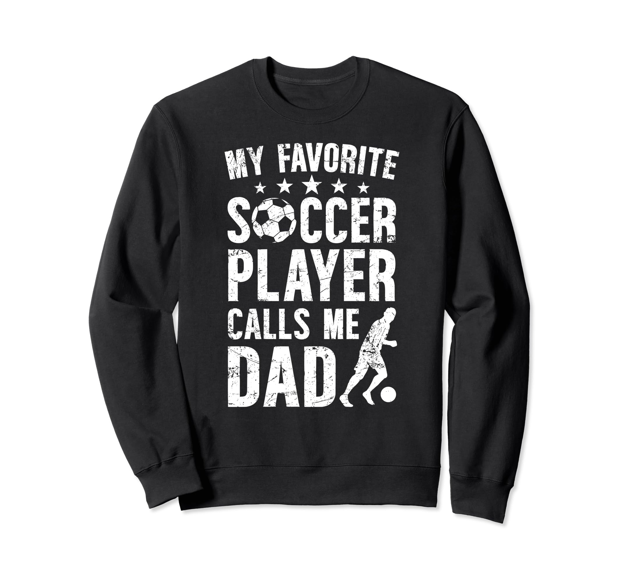 My Favorite Soccer Player Dad Sweatshirt - Fun Novelty Design for Adults - T-Shirt, Sweatshirt, Hoodie