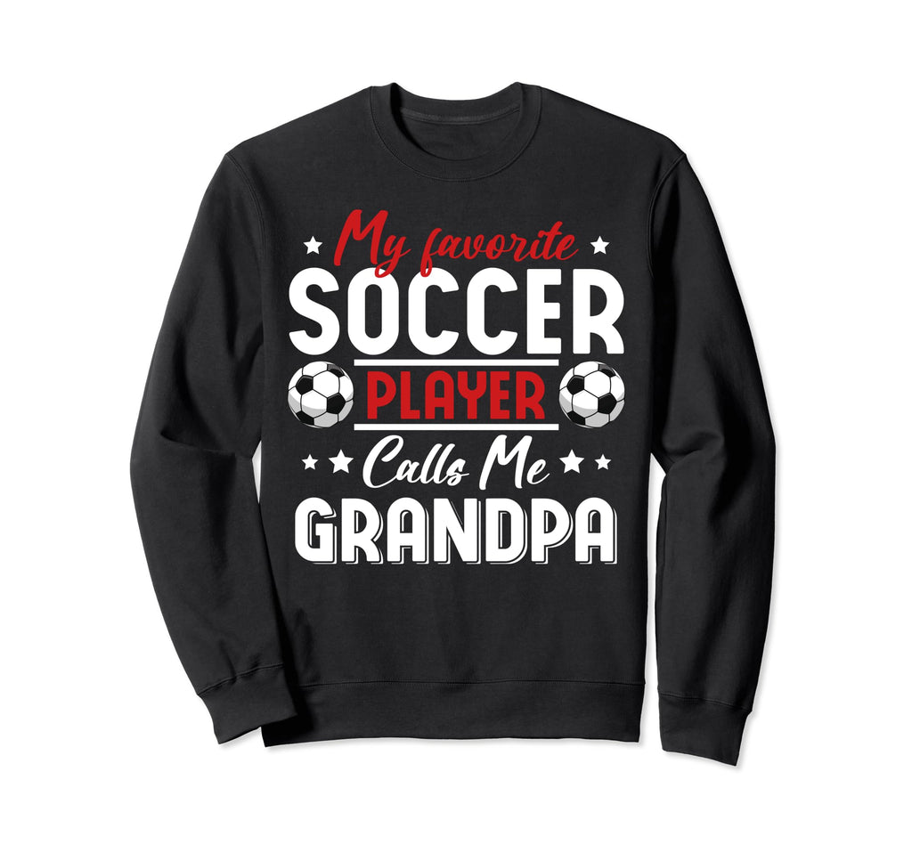 My Favorite Soccer Player Calls Me Sweatshirt - Novelty Apparel Unisex - T-Shirt, Sweatshirt, Hoodie