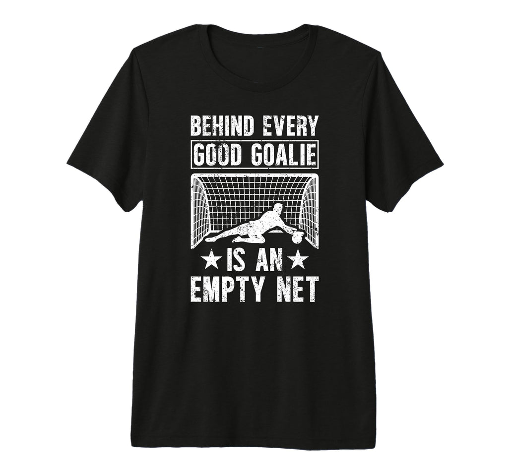 Good Soccer Goalie Soccer Goalkeeper T-Shirt - Streetwear Style Men Women - T-Shirt, Sweatshirt, Hoodie