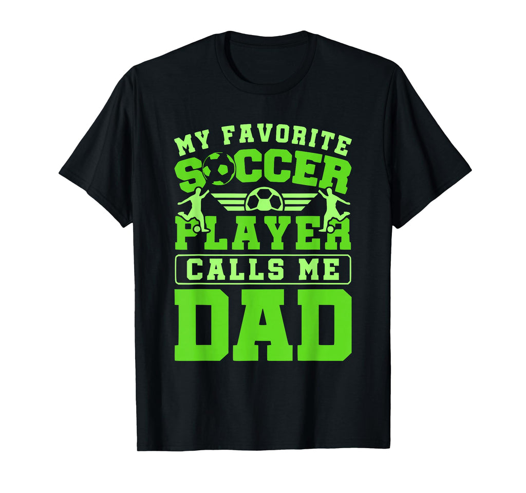 My Favorite Soccer Player Calls Me T-Shirt - Streetwear Style for Adults - T-Shirt, Sweatshirt, Hoodie