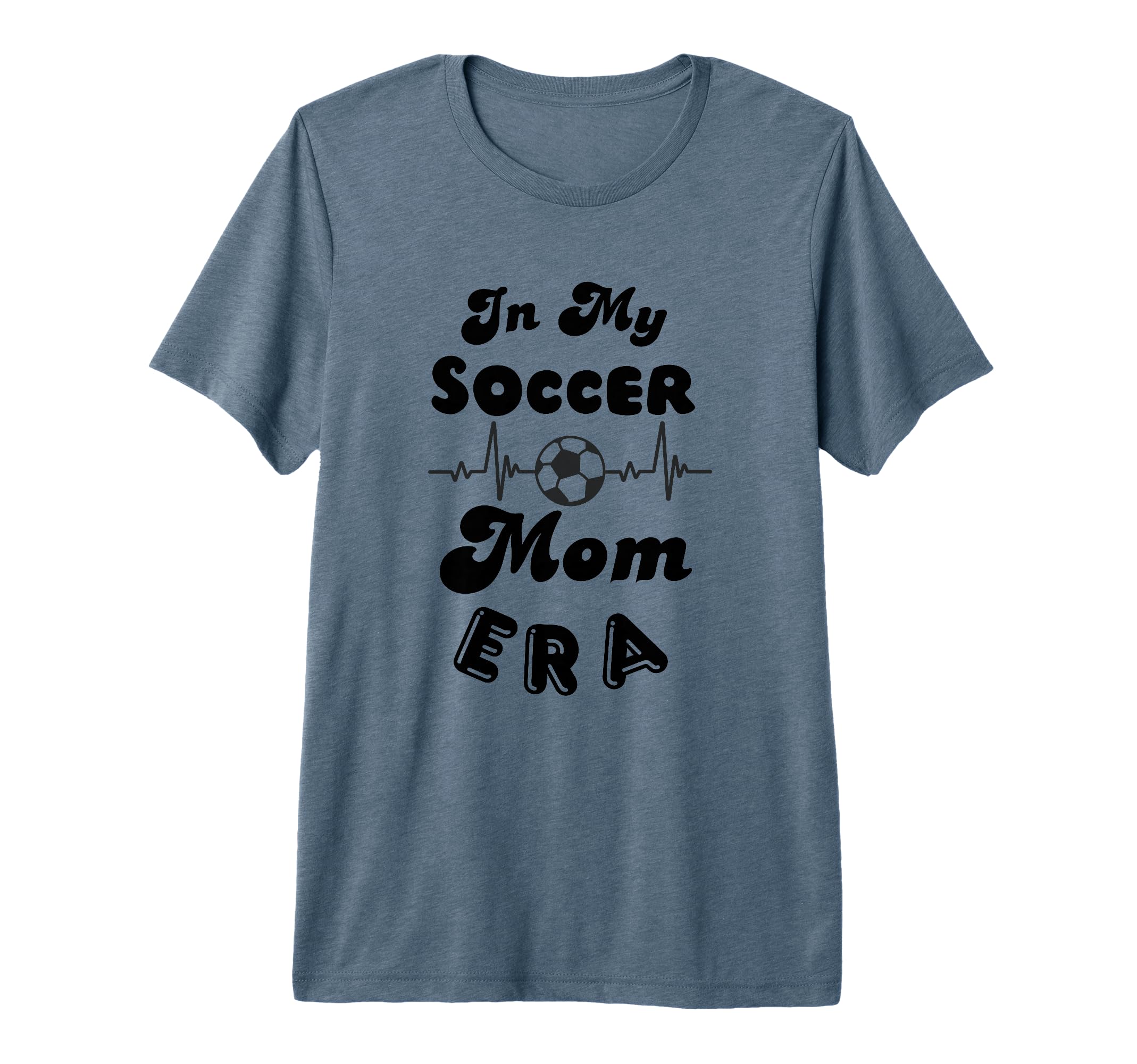 My Soccer Mom Era Funny Soccer Mom Tri T-Shirt - Unique Graphic Men Women - T-Shirt, Sweatshirt, Hoodie