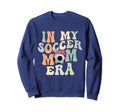 Groovy My Soccer Mom Era Sweatshirt - Trendy Graphic Unisex - T-Shirt, Sweatshirt, Hoodie