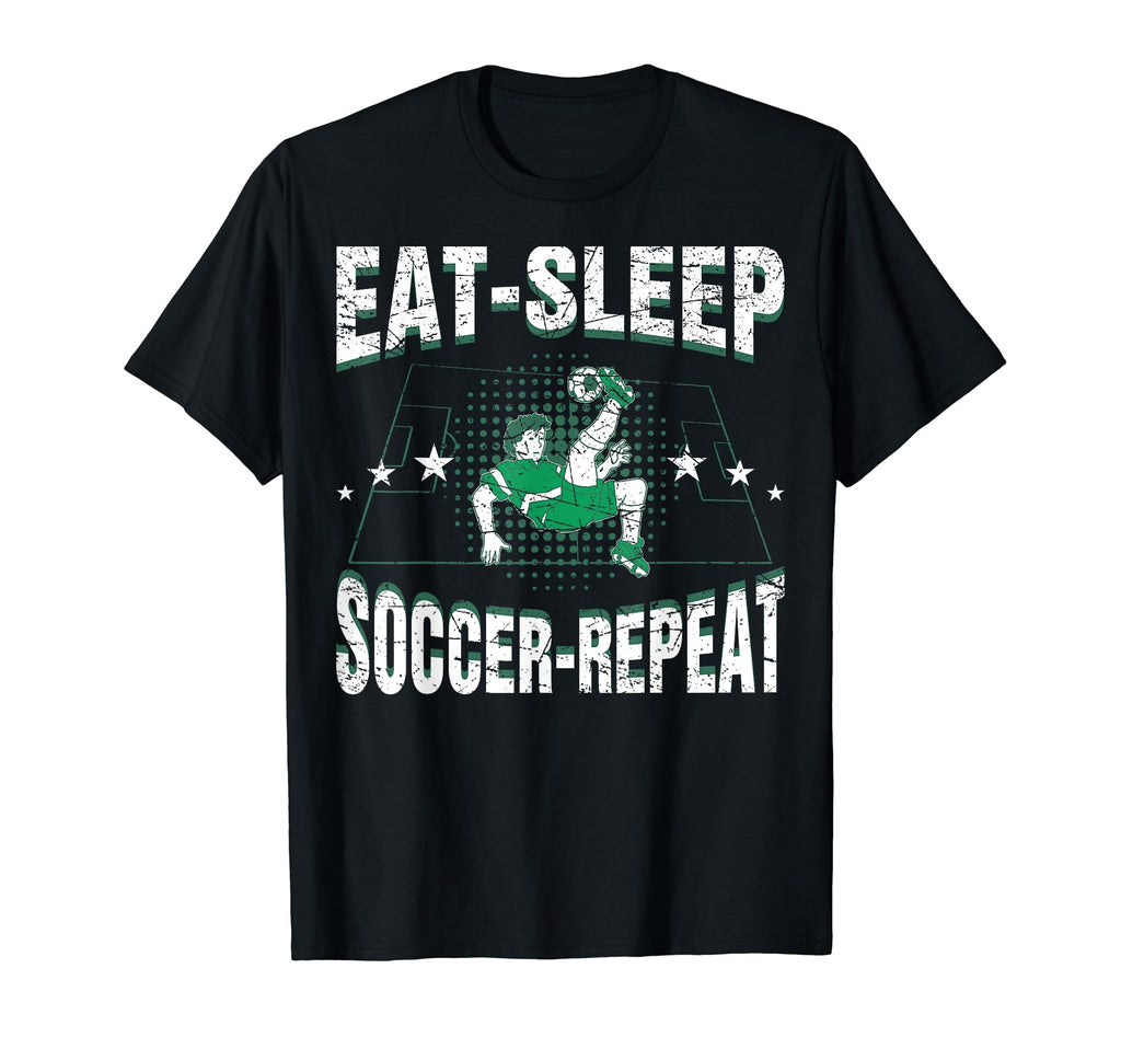 Eat Sleep Soccer Repeat Funny Soccer T-Shirt - Streetwear Style for Adults - T-Shirt, Sweatshirt, Hoodie