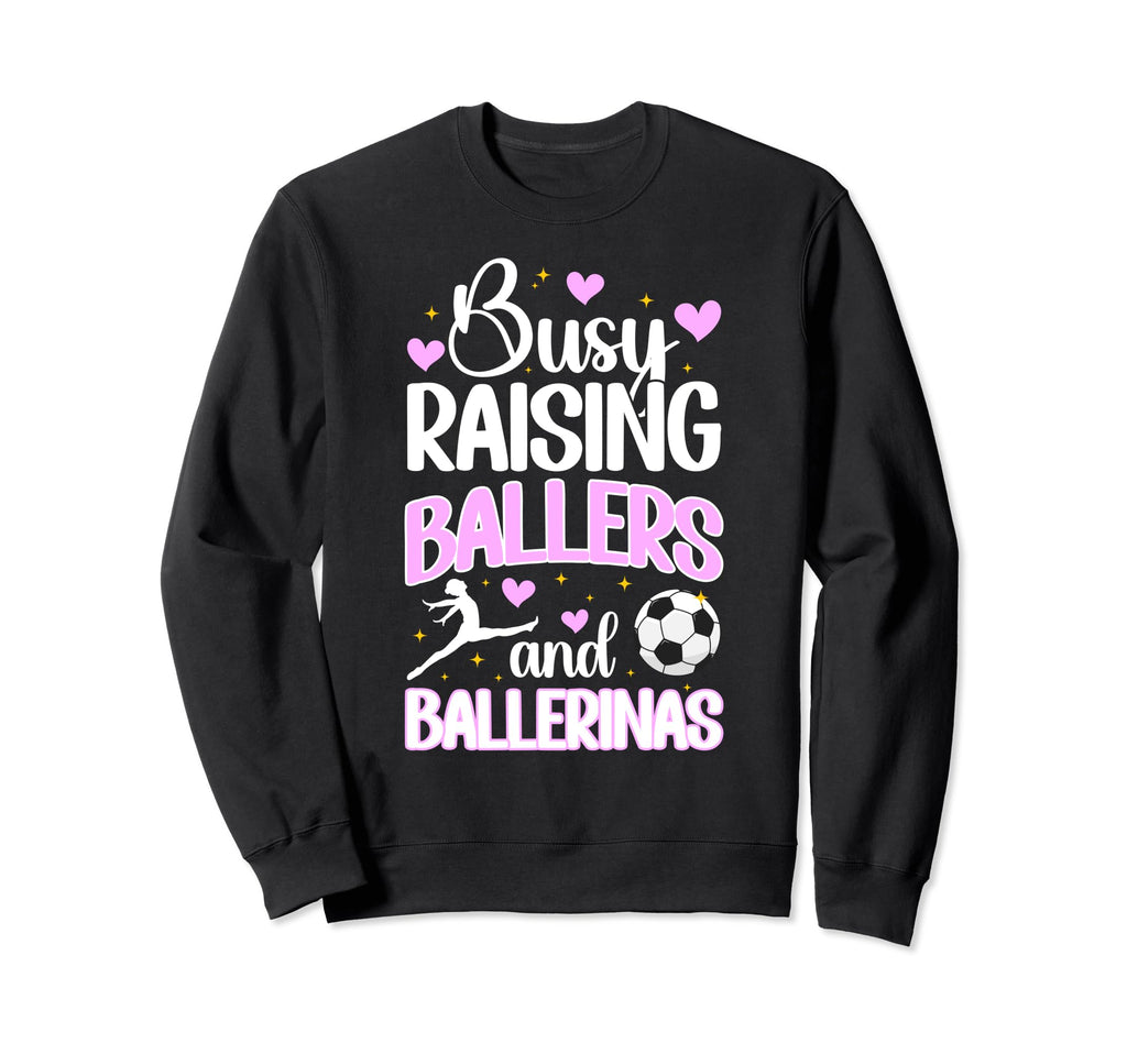 Raising Ballers And Ballerinas Sweatshirt - Aesthetic Graphic Unisex - T-Shirt, Sweatshirt, Hoodie