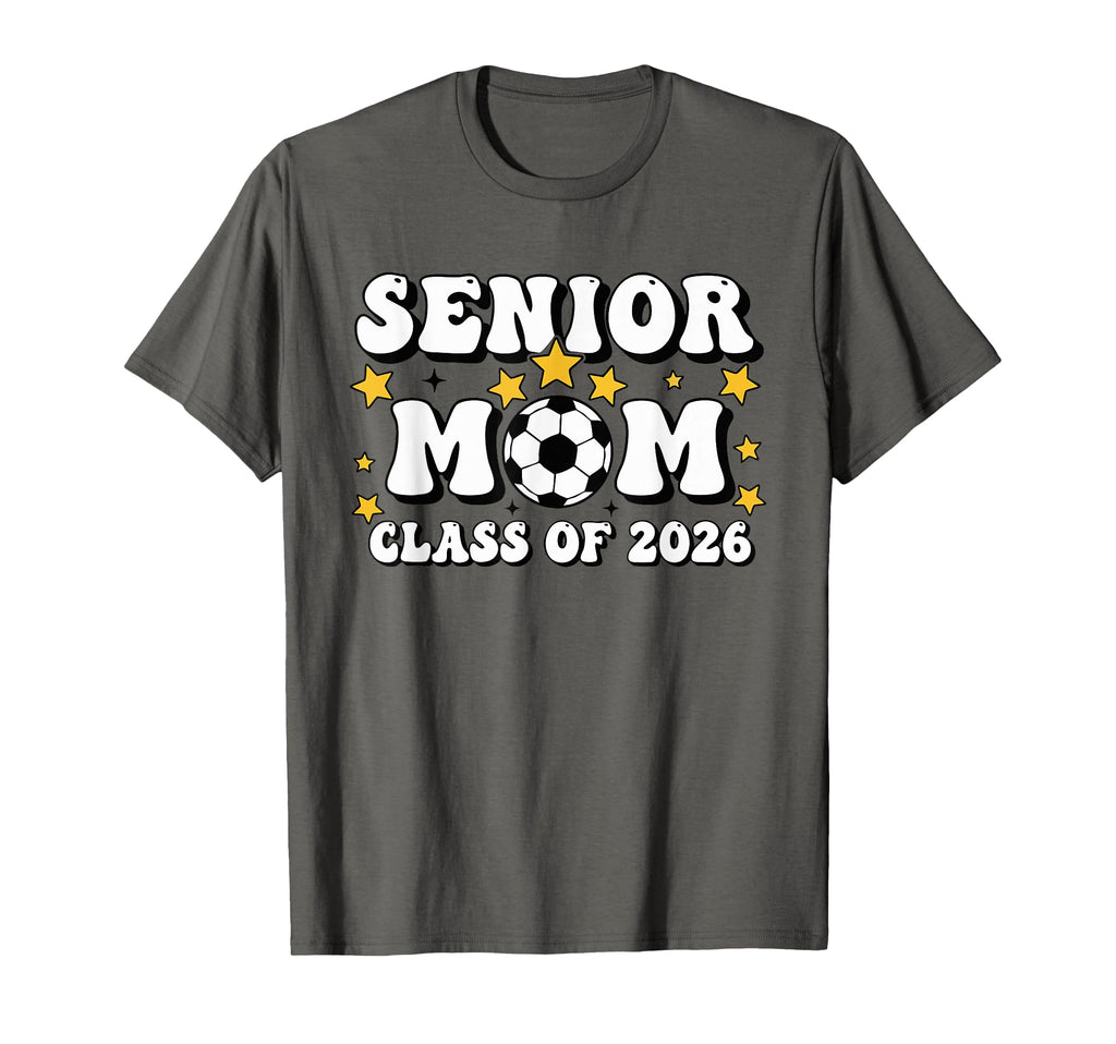 Soccer Mom Senior Mom Class 2026 T-Shirt - Fun Novelty Design for Adults - T-Shirt, Sweatshirt, Hoodie