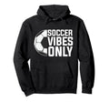Unique Soccer Football Passion Enthusiasts Hoodie - Trendy Graphic Unisex - T-Shirt, Sweatshirt, Hoodie