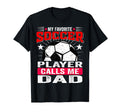 Funny My Favorite Soccer Player Calls T-Shirt - Trendy Graphic Men Women - T-Shirt, Sweatshirt, Hoodie