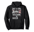 Just Who Loves Raccoons And Soccer Hoodie - Fun Novelty Design for Adults - T-Shirt, Sweatshirt, Hoodie